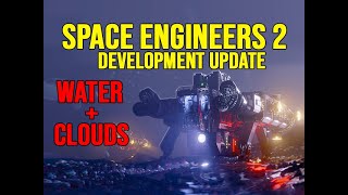 Space Engineers 2 Development Update  New Sky Box  Clouds  Water [upl. by Bernardine]