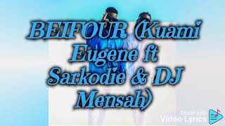 KUAMI EUGENE Beifour lyrics ft Sarkodie amp DJ Mensah [upl. by Ibok110]