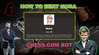 HOW TO BEAT NORA CHESSCOM BOT  HOW TO BEAT NEW CHESSCOM BOT  I BEAT NORA 2200 ELO chess [upl. by Powers]