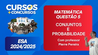 ESA  MATEMÁTICA 20242025  QUESTÃO 5 [upl. by Lapo]