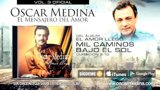 Oscar Medina  Mil Caminos Bajo El Sol Audio Oficial [upl. by Anstice]