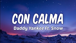 Daddy Yankee Ft Snow  Con Calma Lyrics [upl. by Katey]