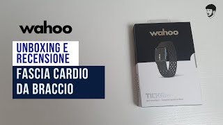 Unboxing e recensione cardiofrequenzimetro da braccio Wahoo TICKR FIT [upl. by Johna]