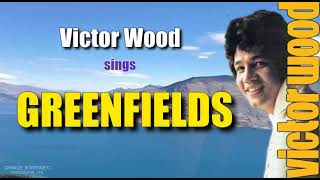 GREENFIELDS  by Victor Wood with Lyrics [upl. by Irot544]