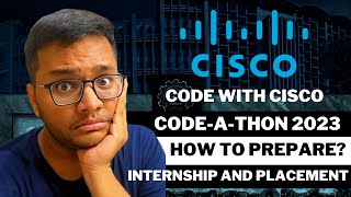 Code with Cisco 2023  Cisco Codeathon  How to Prepare  Internship at Cisco  Stipend [upl. by Mairim]