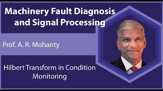 Lecture 20  Hilbert Transform in Condition Monitoring [upl. by Favrot3]