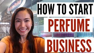 HOW TO START YOUR OWN PERFUME BUSINESS⎮FRAGRANCE BUSINESS VENTURE⎮JOYCE YEO [upl. by Yemane674]