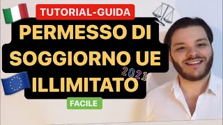 PERMESSO DI SOGGIORNO ILLIMITATO UE  Documenti  GUIDA COMPLETA  Tutorial  Novità 2021 [upl. by Amsab]