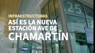 Descubre la nueva terminal de Alta Velocidad de Madrid Chamartín [upl. by Orvie]