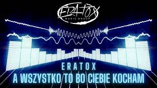 ERATOX  A wszystko to bo Ciebie kocham COVER Ich Troje 2023 [upl. by Groome]