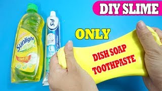 ONLY DISH SOAP and TOOTHPASTE SLIME  How to Make Slime DISH SOAP Salt and Toothpaste NO GLUE [upl. by Joacima]