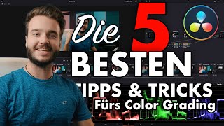 5 TIPPS UND TRICKS fürs Color Grading  DaVinci Resolve Tutorial Deutsch [upl. by Ssidnac688]