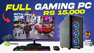 Full Gaming PC in 15000 with GPU🥵  Gaming CPU Under 15000 Build is worth it [upl. by Effy]