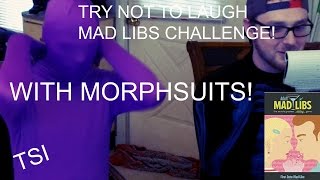 MORPHSUIT MAD LIBS CHALLENGE [upl. by Hathcock192]