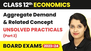 Class 12 Economics  Aggregate Demand amp Related ConceptsSandeep Garg Unsolved Practicals 202223 [upl. by Nahtanhoj]