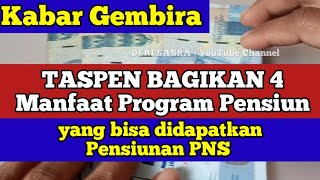 Kabar Gembira TASPEN BAGIKAN 4 Manfaat Program Pensiun Taspen yang bisa didapatkan Pensiunan PNS [upl. by Issim800]