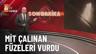 SON DAKİKA  MİT YPGnin çaldığı füzeleri vurdu  atv Ana Haber 10 Aralık 2024 [upl. by Maurizio]