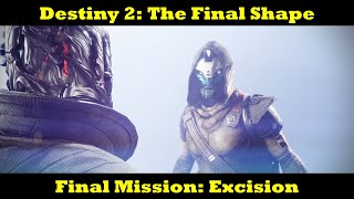 Destiny 2 The Final Shape Mission 8 Excision Full mission and Ending Cutscene [upl. by Eilata226]