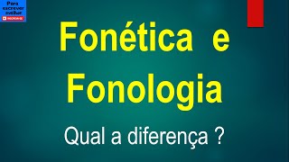 Diferença entre FONÉTICA e FONOLOGIA [upl. by Ochs]