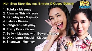 Maymay Entrata x Kisses Delavin  MOR Playlist NonStop OPM Songs 2018 ♪ [upl. by Ronnholm]