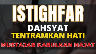 Dzikir Istighfar Dahsyat Tentramkan Hati Menarik Rezeki  Astaghfirullah Robbal Baroya DoA [upl. by Madra]