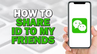 How To Share WeChat ID to My Friends Quick Tutorial [upl. by Llebasi]