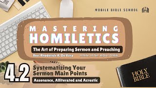 Homiletics 42 Systematizing The Main Points of the Sermon Assonance Alliterated Acrostic [upl. by Daffodil478]