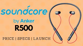 Soundcore R500 Specifications  Soundcore R500 Review  Soundcore R500  Soundcore R500 Neckband [upl. by Orecul]