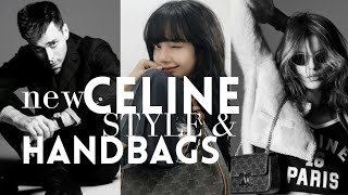 HEDI SLIMANES NEW CELINE ERA STYLE amp HANDBAGS  Intelligent Parisian Design or Too Commercial [upl. by Roux]