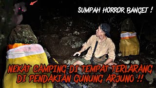 CAMPING HORROR  NEKAT GILA CAMPING DI AREA TERLARANG GUNUNG ARJUNO LIAT SIAPA YANG DATANG [upl. by Yseult70]