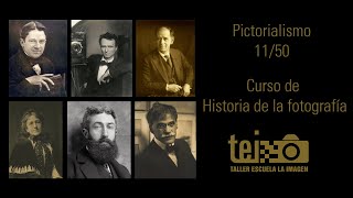 Pictorialismo  Historia de la Fotografía 11 [upl. by Ury]