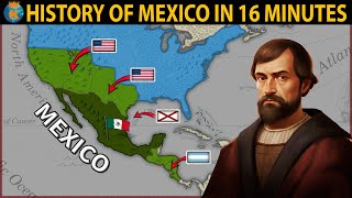 The History of Mexico in 16 Minutes [upl. by Abeh]