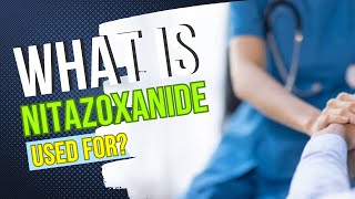 What is Nitazoxanide used for Primary conditions treated dosage recommendations side effects [upl. by Enitnemelc]