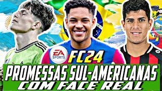 EA FC 24  AS MELHORES PROMESSAS SULAMERICANAS COM FACE REAL PARA SEU MODO CARREIRA REALISTA🇧🇷🇺🇾🇦🇷 [upl. by Enilegnave]