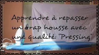 Apprendre à repasser un drap housse avec une qualité quotPressingquot [upl. by Sakmar]