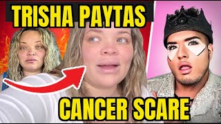 TRISHA PAYTAS CANCER SCARE UPDATE [upl. by Sokin]