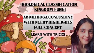 BIOLOGICAL CLASSIFICATION KINDOM FUNGI I CLASS 11 I NCERT HIGHLIGHTS I SAB YAD HOJAYEGA IWITH TRICKS [upl. by Owen426]