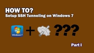 How to Setup SSH Tunneling on Windows XP Vista 7 part I use Bitvise SSH client [upl. by Akerboom]