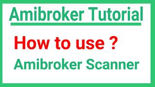 Amibroker Tutorials  Amibroker Scanner amp Explorer in Detail [upl. by Laden]