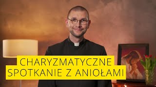 Charyzmatyczne spotkanie z aniołami [upl. by Nathanil]