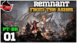 Remnant From The Ashes 01  Grande RPG de Ação  Gameplay em Português PTBR [upl. by Nahtanha]