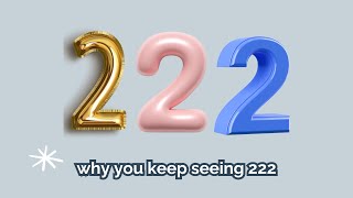 Why Do You Keep Seeing 222 Angel Number Meaning 222 [upl. by Adleme610]