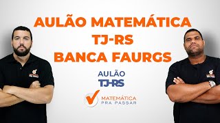 Matemática  Especial TJ  RS  Banca FAURGS [upl. by Sutniuq384]