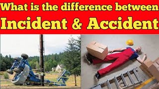 what is the difference between incident and accident [upl. by Doownelg914]