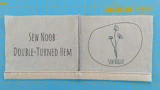 DoubleTurned Hem  DIY hem guide  Sewing Tutorial  Sew Noob  Sew Rogue [upl. by Eirak]