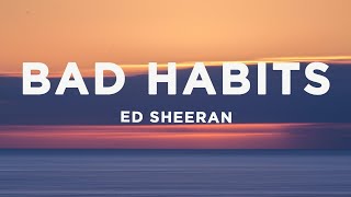 Ed Sheeran  Bad Habits Lyrics [upl. by Bandeen]