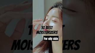 10 best moisturizers for oily skin❤🎇 aesthetic skincare beauty oilyskin viralvideo [upl. by Tye718]