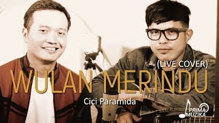 WULAN MERINDU  Cici Paramida Live Cover  ANDREY  NURDIN [upl. by Lusa]