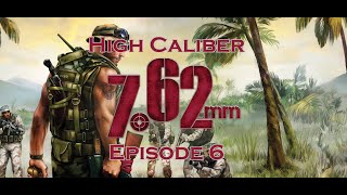 762 High Caliber  Hard Campaign  Episode 6 [upl. by Jenda]