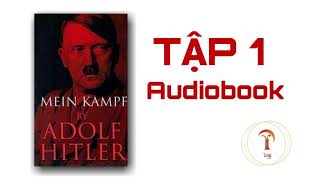 Tập 1 Mein Kampf Cuộc tranh đấu của tôi  Adolf Hitler  Audiobook [upl. by Orutra]